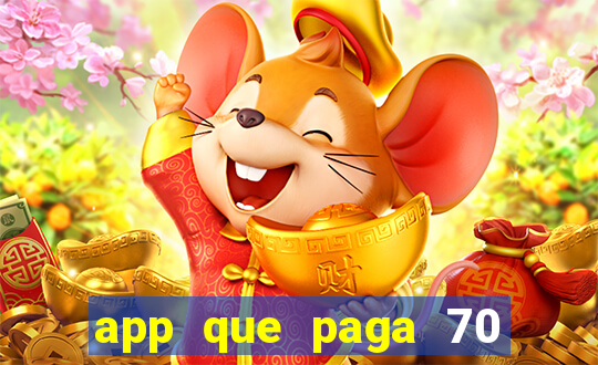 app que paga 70 reais para se cadastrar